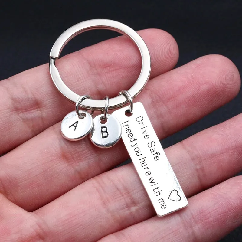 Drive Safe I Need You Here With Me Keychain