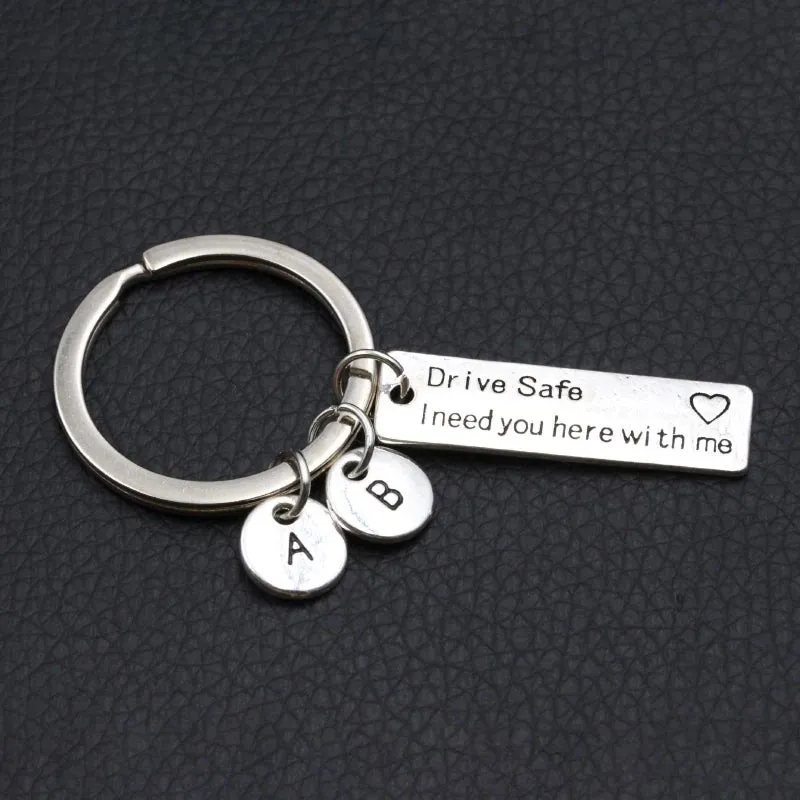 Drive Safe I Need You Here With Me Keychain