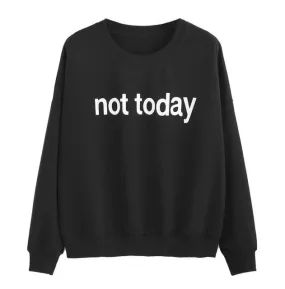 Not Today Printed Tracksuit Women Fitness Autumn Casual Sweatshirts Loose Long Sleeve Pullovers Moletom Feminino Inverno#A11 SM6